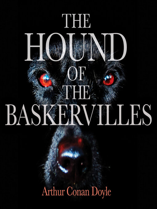 Title details for The Hound of the Baskervilles by Sir Arthur Conan Doyle - Available